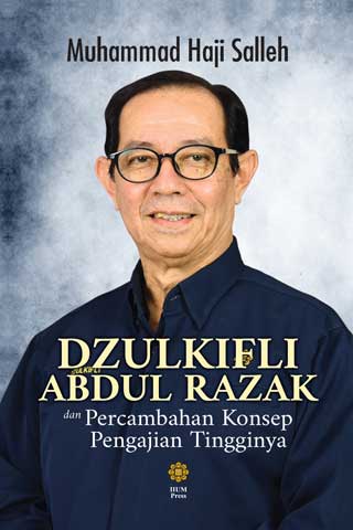 DZULKIFLI ABDUL RAZAK DAN PERCAMBAHAN KONSEP PENGAJIAN TINGGINYA