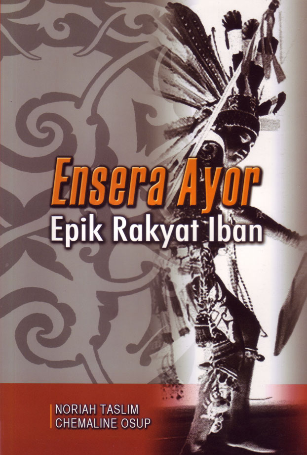 Ensera Ayor: Epik Rakyat Iban