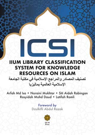 ICSI: IIUM LIBRARY CLASSIFICATION SYSTEM FOR KNOWLEDGE RESOURCES ON ISLAM