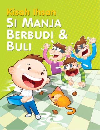 KISAH IHSAN~SI MANJA BERBUDI &BULI
