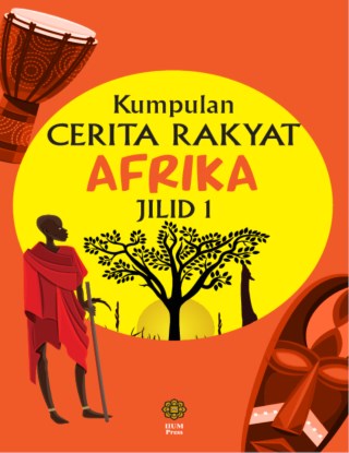 Kumpulan Cerita Rakyat Afrika - Jilid 1