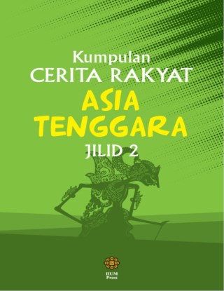 KUMPULAN CERITA RAKYAT ASIA TENGGARA JILID 2