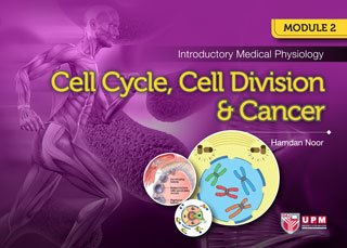 Module 2 Introductory Medical Physiology : Cell Cycle, Cell Division & Cancer