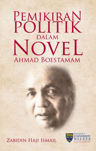 Pemikiran Politik Dalam Novel Ahmad Boestamam