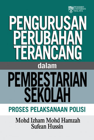 Pengurusan Perubahan Terancang Dalam Pembestarian Sekolah: Proses Pelaksanaan Polisi