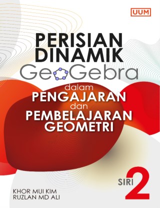 Perisian Dinamik GeoGebra dalam Pengajaran dan Pembelajaran Geometri. Siri 2