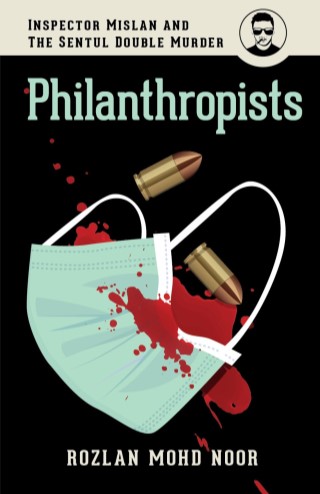 PHILANTHROPISTS: Inspector Mislan and the Sentul Double Murder