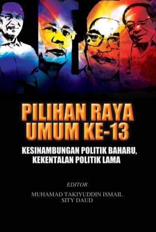 Pilihan Raya Umum Ke-13: Kesinambungan Politik Baharu, Kekentalan Politik Lama