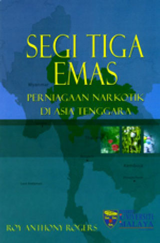 Segi Tiga Emas: Perniagaan Narkotik di Asia Tenggara