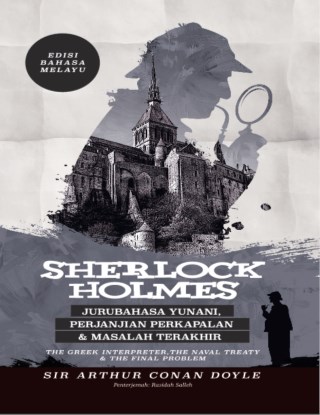 Sherlock Holmes: Jurubahasa Yunani, Perjanjian Perkapalan & Masalah Terakhir - Edisi Bahasa Melayu