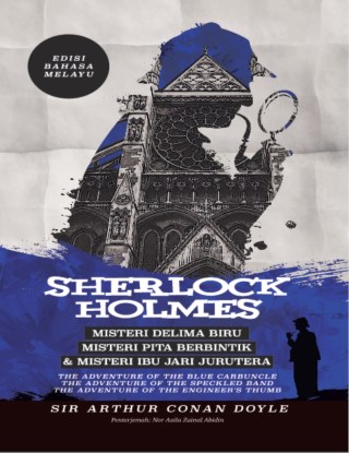 Sherlock Holmes: Misteri Delima Biru, Misteri Pita Berbintik & Misteri Ibu Jari Jurutera - Edisi Bahasa Melayu