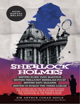 Sherlock Holmes: Misteri Klien yang Masyhur, Misteri Perajurit Berwajah Pucat, Misteri Batu Mazarin & Misteri di Rumah The Three