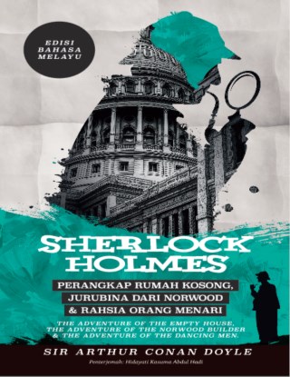Sherlock Holmes: Perangkap Rumah Kosong, Jurubina dari Norwood & Rahsia Orang Menari - Edisi Bahasa Melayu