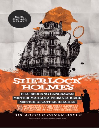 Sherlock Holmes: Pilu Seorang Bangsawan, Misteri Mahkota Permata Beril & Misteri di Copper Beeches - Edisi Bahasa Melayu