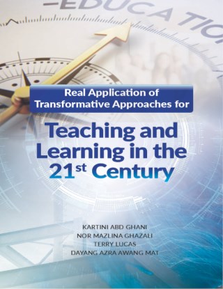 The Real Application of Transformative Approaches for Teaching and Learning in the 21st Century